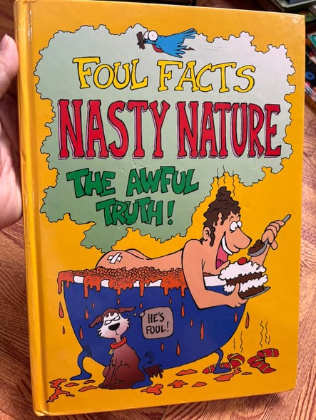 FOUL FACTS: NASTY NATURE - THE AWFUL TRUTH!  