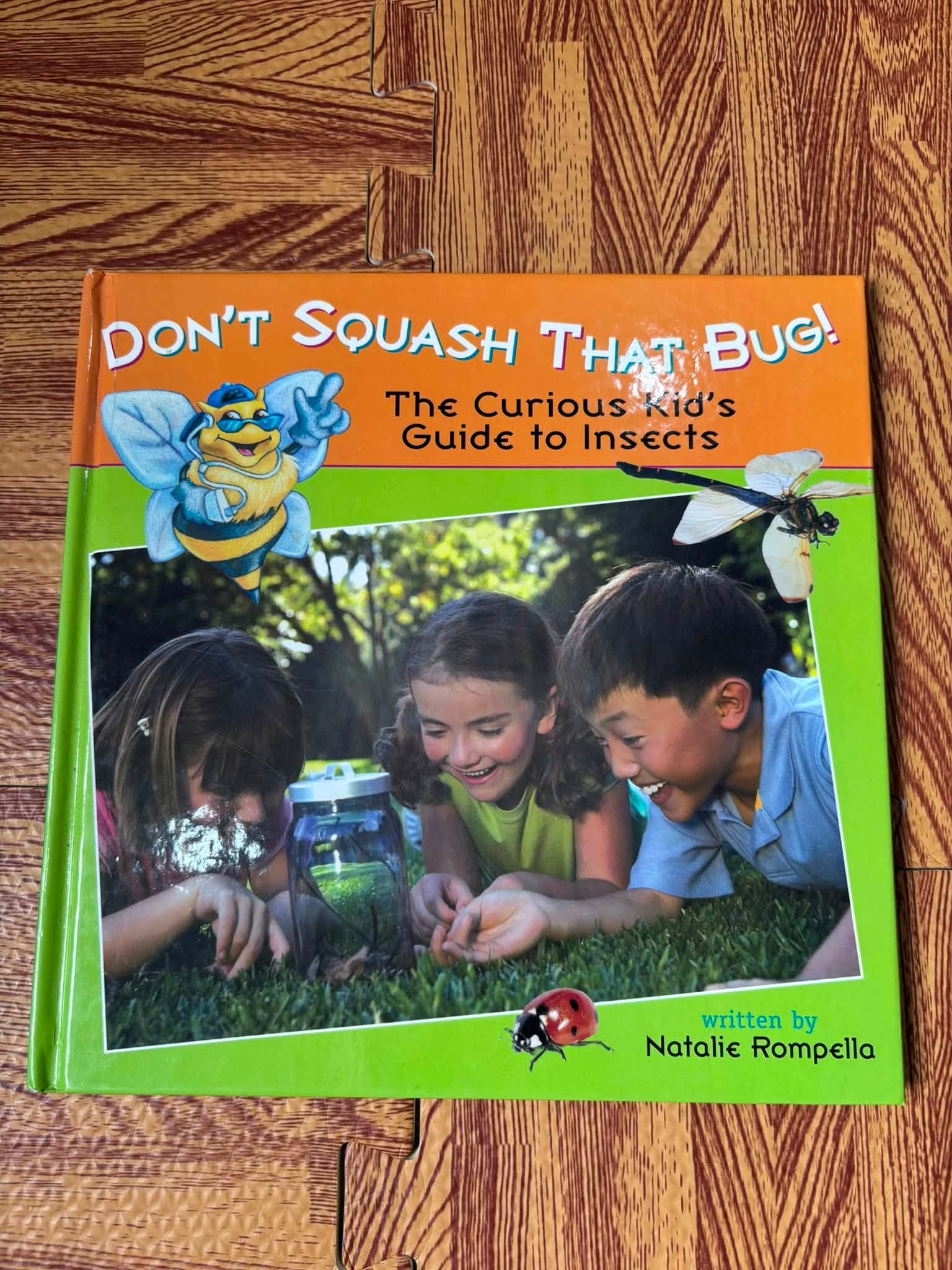 Don't Squash That Bug! The Curious Kid's Guide to Isnects