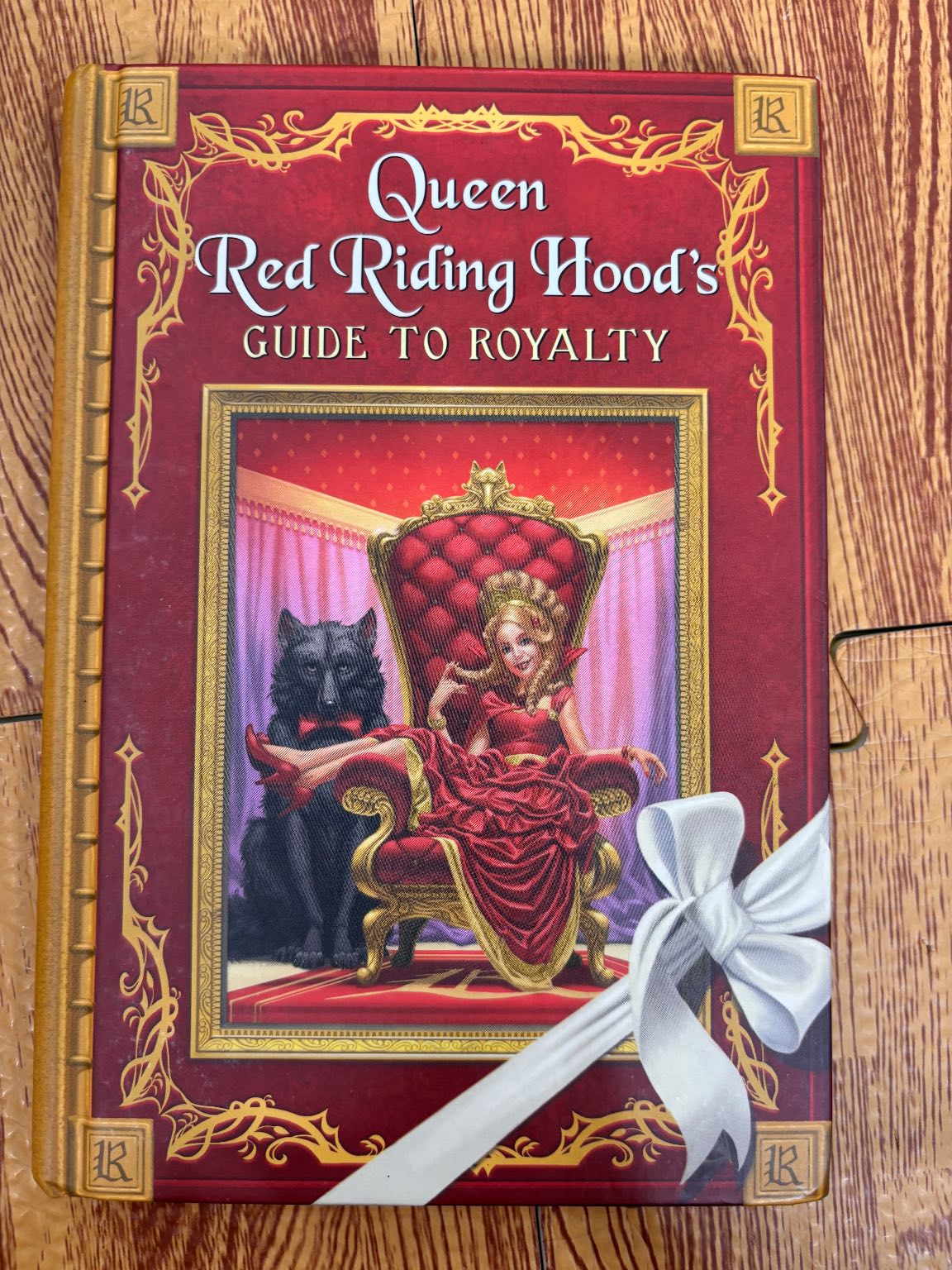 Queen Red Riding Hood's GUIDE TO ROYALTY