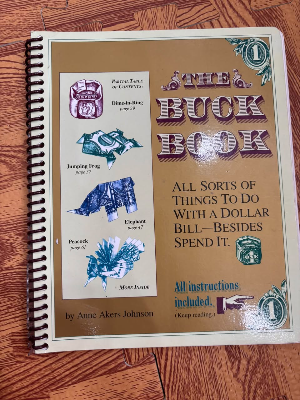 THE BUCK BOOK: ALL SORTS OF THINGS TO DO WITH A DOLLAR BILL (ANNE AKERS JOHNSON)