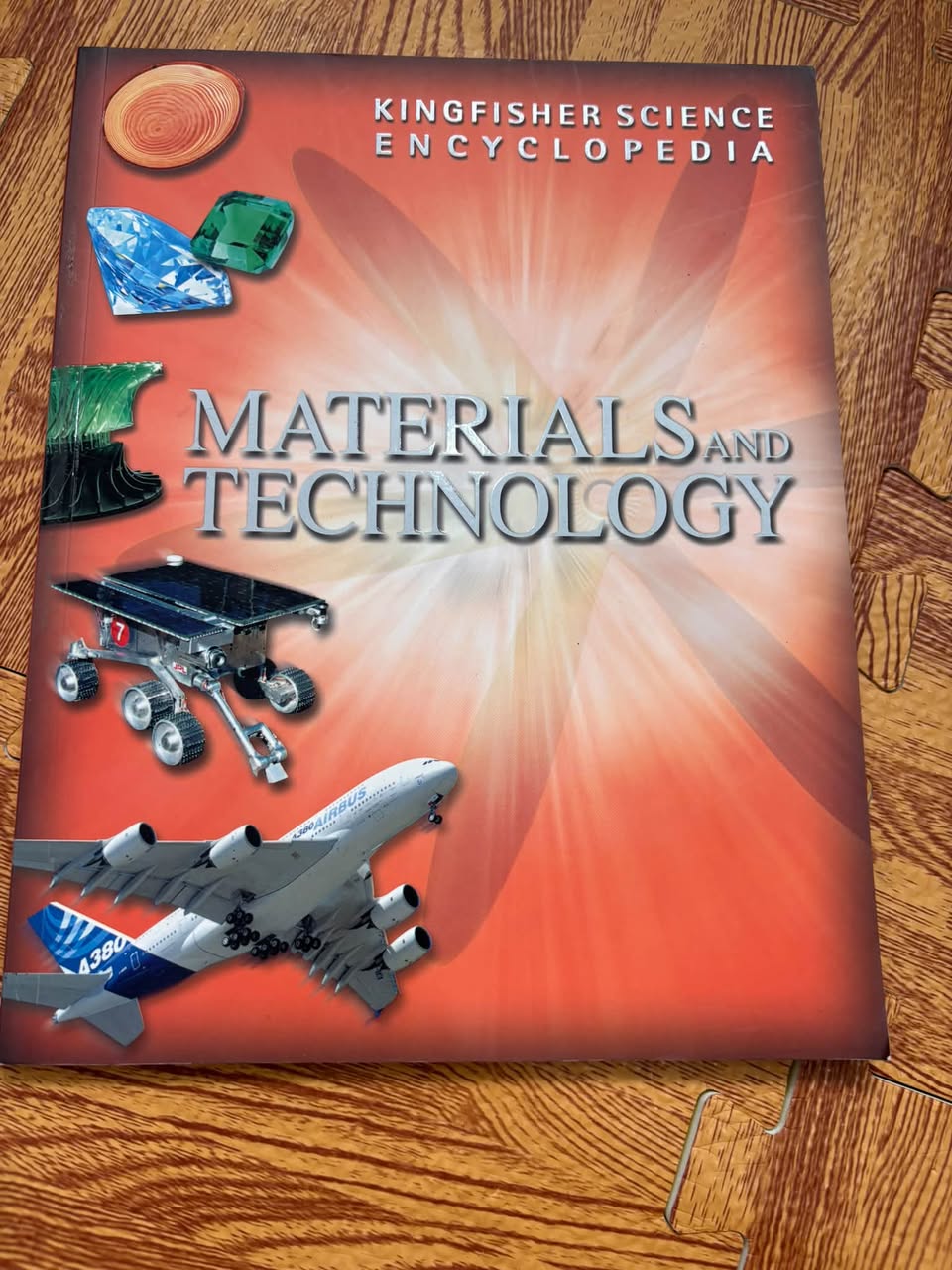 KINGFISHER SCIENCE ENCYCLOPEDIA: MATERIALS AND TECHNOLOGY